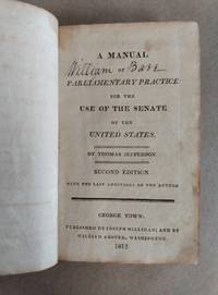 image of A MANUAL OF PARLIAMENTARY PRACTICE FOR THE USE OF THE SENATE OF THE UNITED STATES