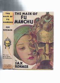 The Mask of Fu Manchu -by Sax Rohmer -a Signed Copy by Rohmer, Sax (signed and inscribed) ( Pen Name for Arthur Henry Sarsfield Ward )(also Known as Michael Furey ) - 1933