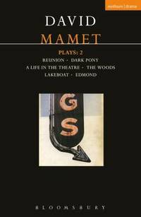 Mamet Plays: v.2: "Reunion", "Dark Pony", "A Life in the Theatre",...