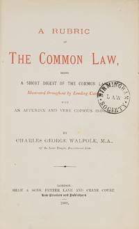A Rubric of the Common Law: Being a Short Digest of the Common Law..