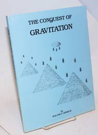 image of The Conquest of Gravitation- The Collected Papers of Walter F. Dimmick on Gravitation and Related Subjects