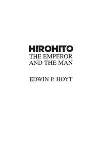 Hirohito: The Emperor and the Man