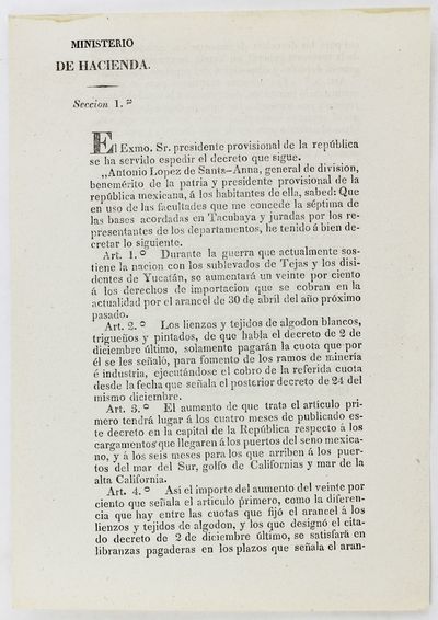 Ministerio de Hacienda... "Antonio Lopez de Santa-Anna, General de Division, Benemerito de la Patria y Presidente Provisional de la Republica Mexicana, a los Habitantes de Ella Sabed..." [caption title and part of text]