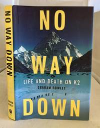 No Way Down Life and Death on K2