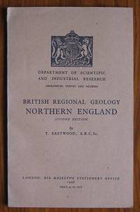 British Regional Geology Northern England Second Edition by Eastwood, T - 1946