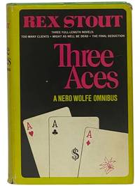 Three Aces: A Nero Wolfe Omnibus - Too Many Clients; Might as Well Be Dead; The Final Deduction