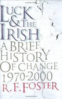 image of Luck and the Irish: A Brief History of Change 1970-2000
