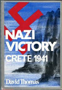 Nazi Victory: Crete 1941 by David Thomas - 1st American printing - 1972 - from Barbarossa Books Ltd. (SKU: 68148)