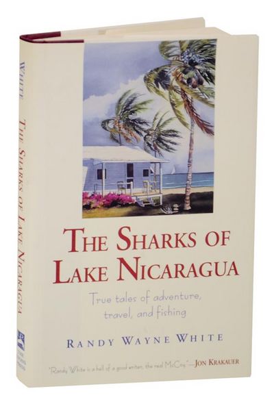 The Sharks of Lake Nicaragua: True Tales of Adventure, Travel, and Fishing