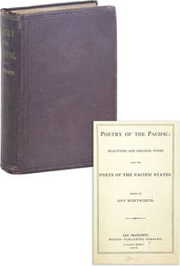 Poetry of the Pacific: Selections and Original Poems from the Poets of the Pacific States