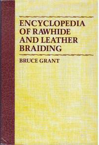 ENCYCLOPEDIA OF RAWHIDE AND LEATHER BRAIDING
