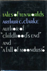 TALES OF TEN WORLDS by Clarke, Arthur C - 1962