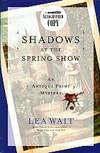 Shadows At The Spring Show: An Antique Print Mystery