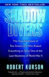 image of Shadow Divers: The True Adventure of Two Americans Who Risked Everything to Solve One of the Last Mysteries of World War II
