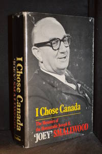 cover of I Chose Canada; The Memoirs of the Honourable Joseph R. "Joey" Smallwood