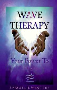 Wave Therapy : Your Power to Heal