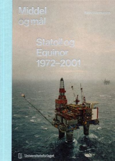 Middel og mål. Statoil og Equinor 1972-2001