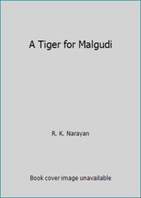 A Tiger for Malgudi by R. K. Narayan - 1983