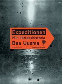 Expeditionen. Min kärlekshistoria.