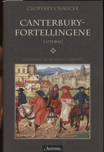 Canterbury-fortellingene. I utdrag.. Gjendiktet…