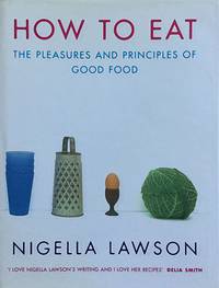 cover of How to Eat - the pleasures and principles of good food