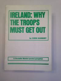 image of IRELAND: WHY THE TROOPS MUST GET OUT. A Socialist Worker pocket pamphlet.