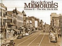 Rockford Memories, Volume II: The 40s, 50s & 60s