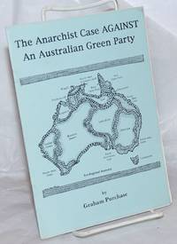 The Anarchist Case AGAINST An Australian Green Party