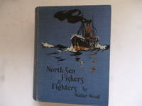 North Sea Fishers and Fighters by WOOD, Walter - 1911