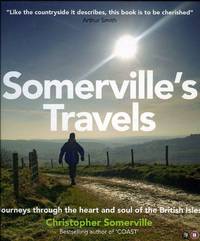 Somerville's Travels. Journeys through the Heart and Soul of the British Isles