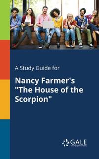 A Study Guide for Nancy Farmer's The House of the Scorpion