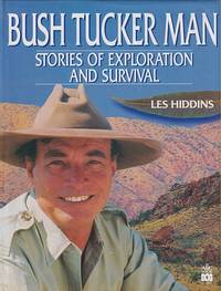 BUSH TUCKER MAN - Stories of Exploration and Survival