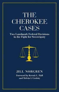 The Cherokee Cases: Two Landmark Federal Decisions in the Fight for Sovereignty