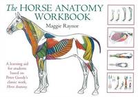 Horse Anatomy Workbook: A Learning Aid for Students Based on Peter Goody's Classic Work,...