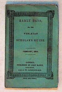 Early Days; or, the Wesleyan Scholar's Guide. February, 1860. Volume XV