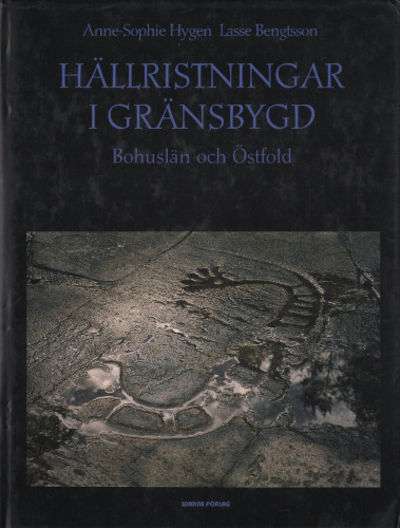 HÄLLRISTNINGAR I GRÄNSBYGD. Bohuslän och Östfold.