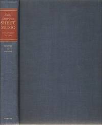 EARLY AMERICAN SHEET MUSIC, ITS LURE AND ITS LORE, 1768-1889:; Including a Directory of Early American Music Publishers