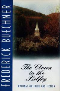 image of The Clown in the Belfry; Writings on Faith and Fiction