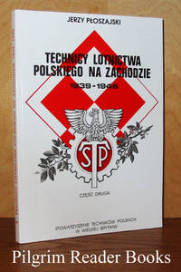 Technicy Lotnictwa Polskiego Na Zachodzie, 1939-1946 by Ploszajski, Jerzy - 1998