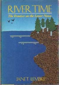 RIVER TIME The Frontier on the Lower Neuse by Lembke, Janet - 1989