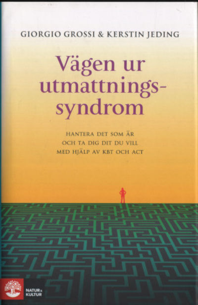 VÄGEN UR UTMATTNINGSSYNDROM. Hantera det som är…