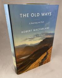 The Old Ways by Macfarlane, Robert - 2012