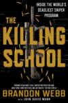 he Killing School: Inside the World's Deadliest Sniper Program