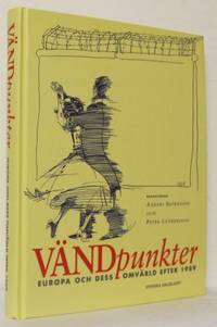 Vändpunkter. Europa och dess omvärld efter 1989.