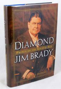Diamond Jim Brady: Prince of the Gilded Age