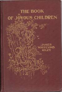 The Book of Joyous Children by Riley, James Whitcomb - 1902