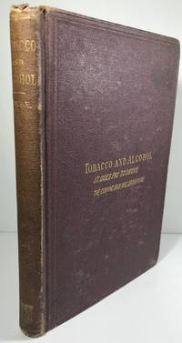 Tobacco and Alcohol; I. It Does Pay to Smoke II. The Coming Man Will Drink Wine by Fiske, John - 1869