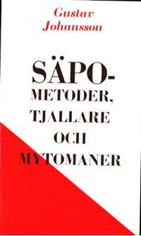 SÄPO-metoder, tjallare och mytomaner.