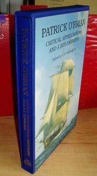 PATRICK O&#039;BRIAN - Critical Appreciations and a Bibliography - slipcased limited edition by O&#39;Brian patrick, Cunningham A E (editor) - 1994