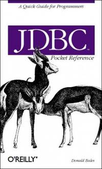 JDBC Pocket Reference: A Quick Guide for Programmers (Pocket References Ser.)